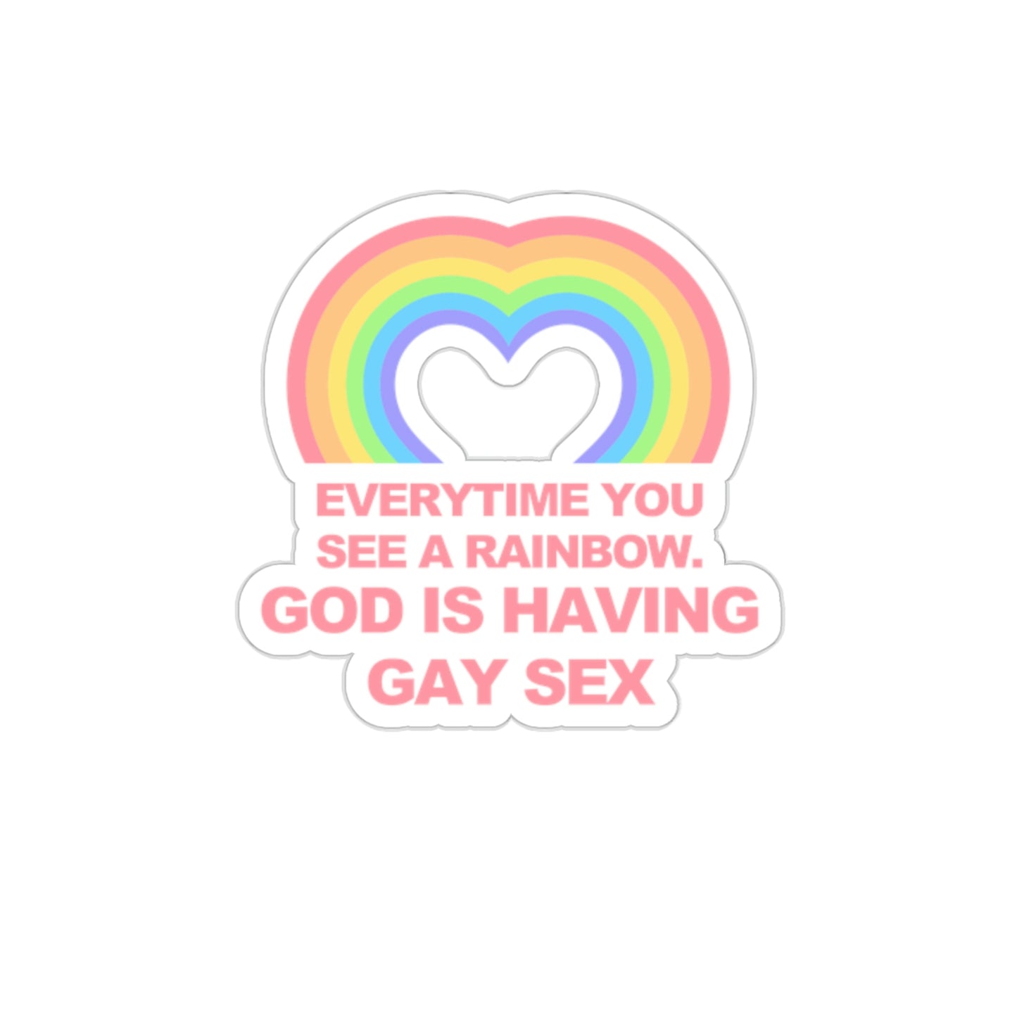 Everytime you see a rainbow, god is having gay sex Sticker