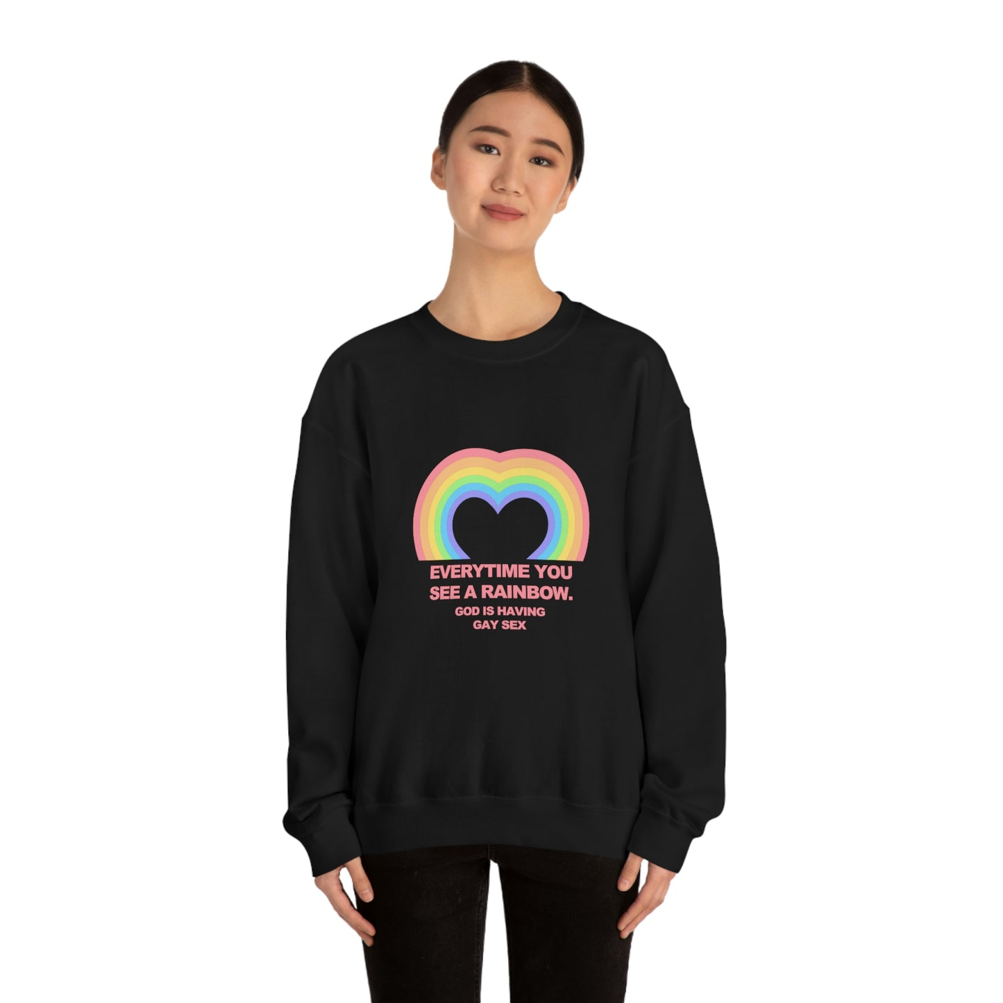Everytime you see a rainbow, god is having gay sex Sweatshirt