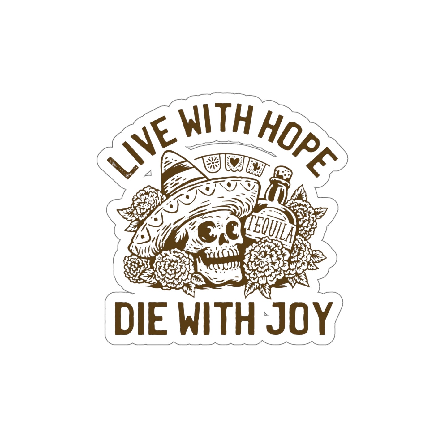 Live with hope die with joy day of the dead skull Sticker