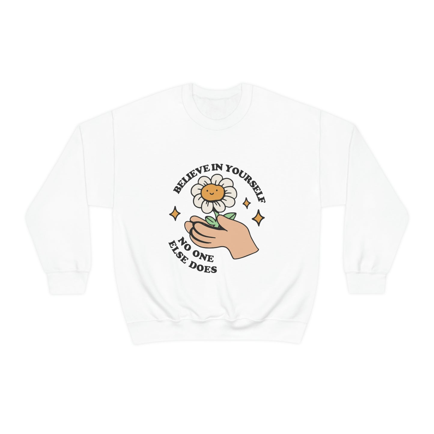 Believe In Yourself No One Else Does Sweatshirt