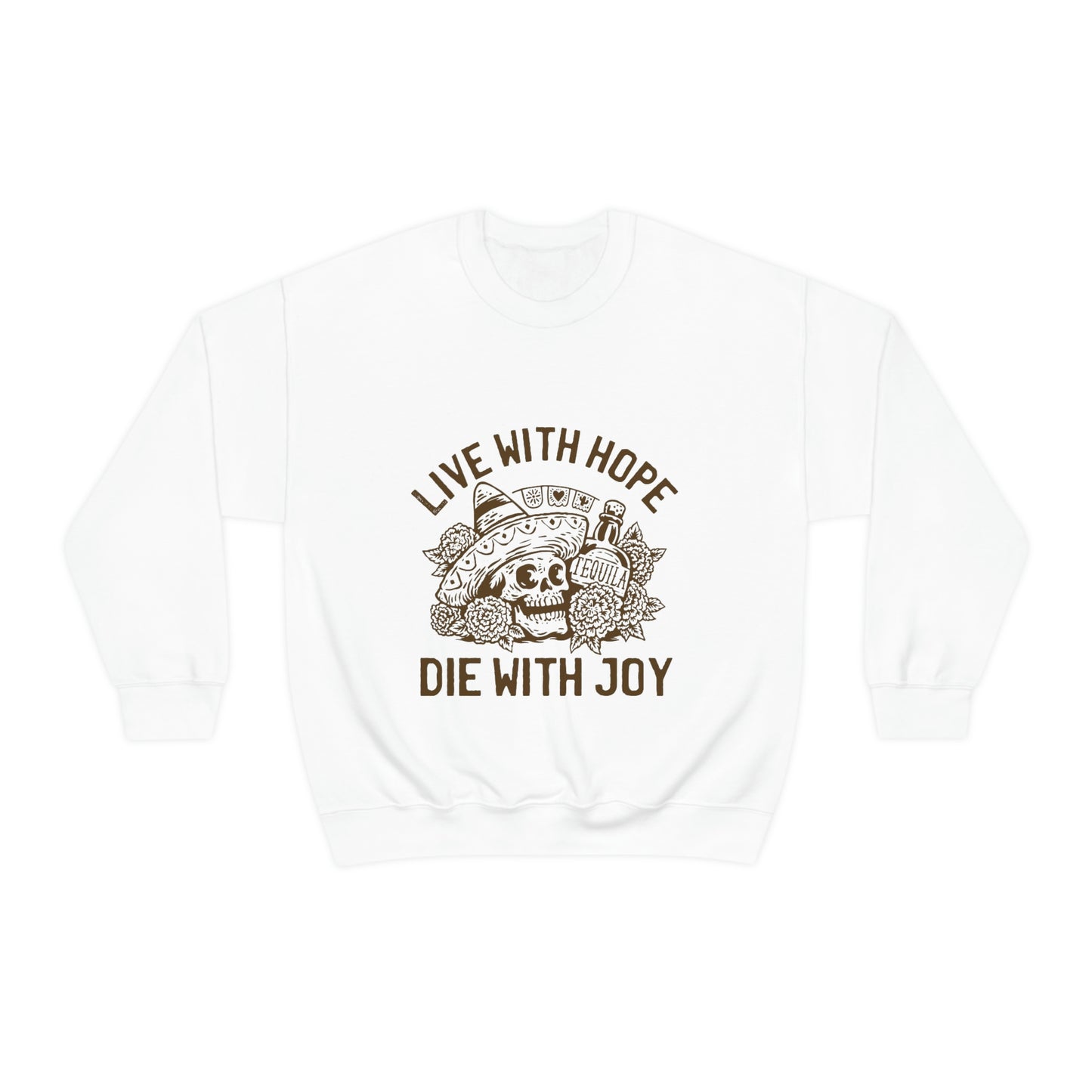 Live with hope die with joy day of the dead skull Sweatshirt