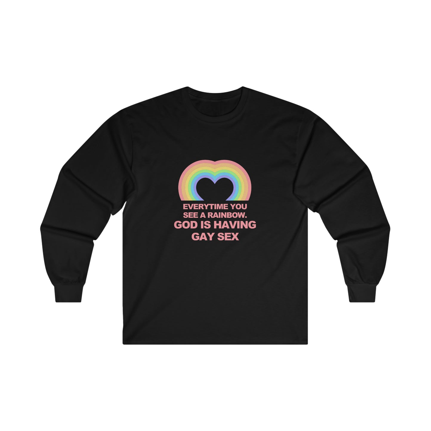 Everytime you see a rainbow, god is having gay sex Long Sleeve T-Shirt