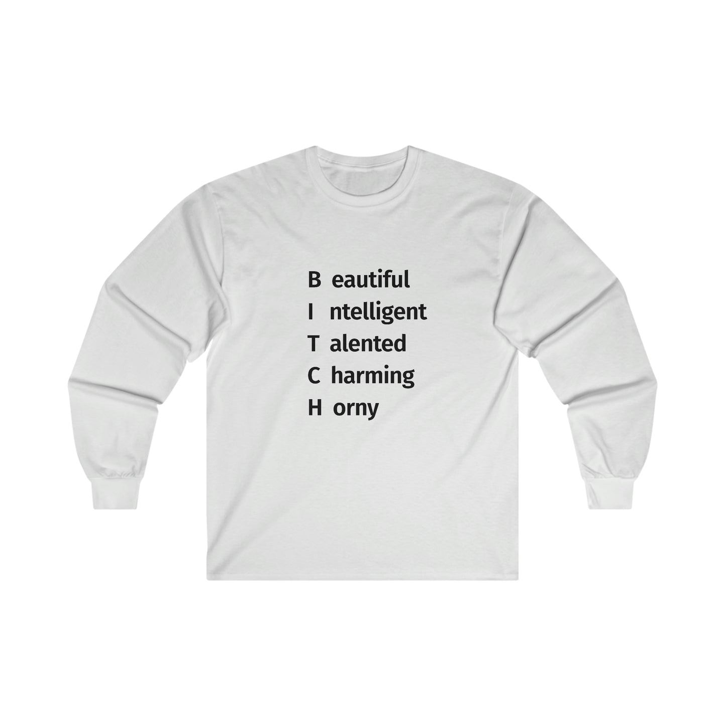 BITCH Shirt, Beautifull Intelligent, Talented, Charming, Horny White Long Sleeve T-Shirt