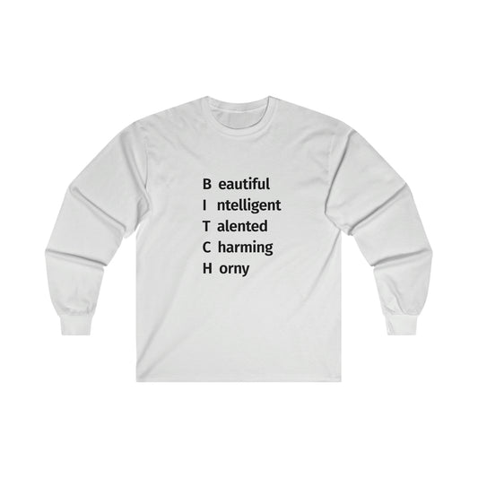 BITCH Shirt, Beautifull Intelligent, Talented, Charming, Horny White Long Sleeve T-Shirt
