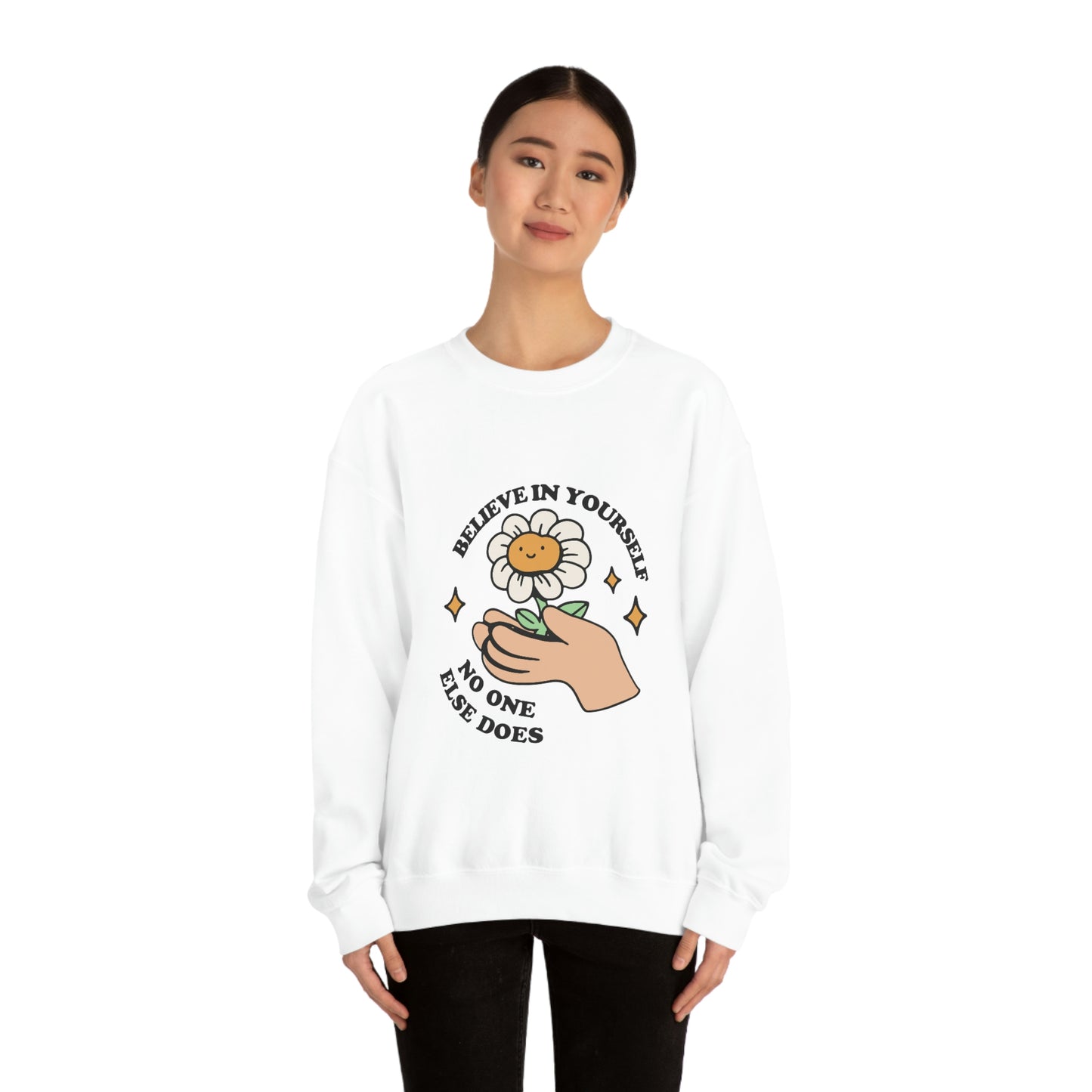Believe In Yourself No One Else Does Sweatshirt