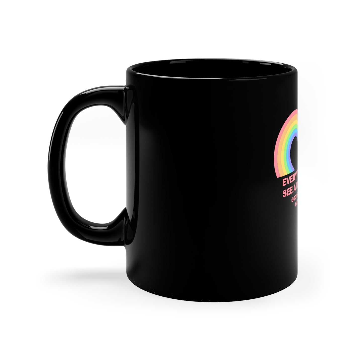 Everytime you see a rainbow, god is having gay sex 11oz Mug