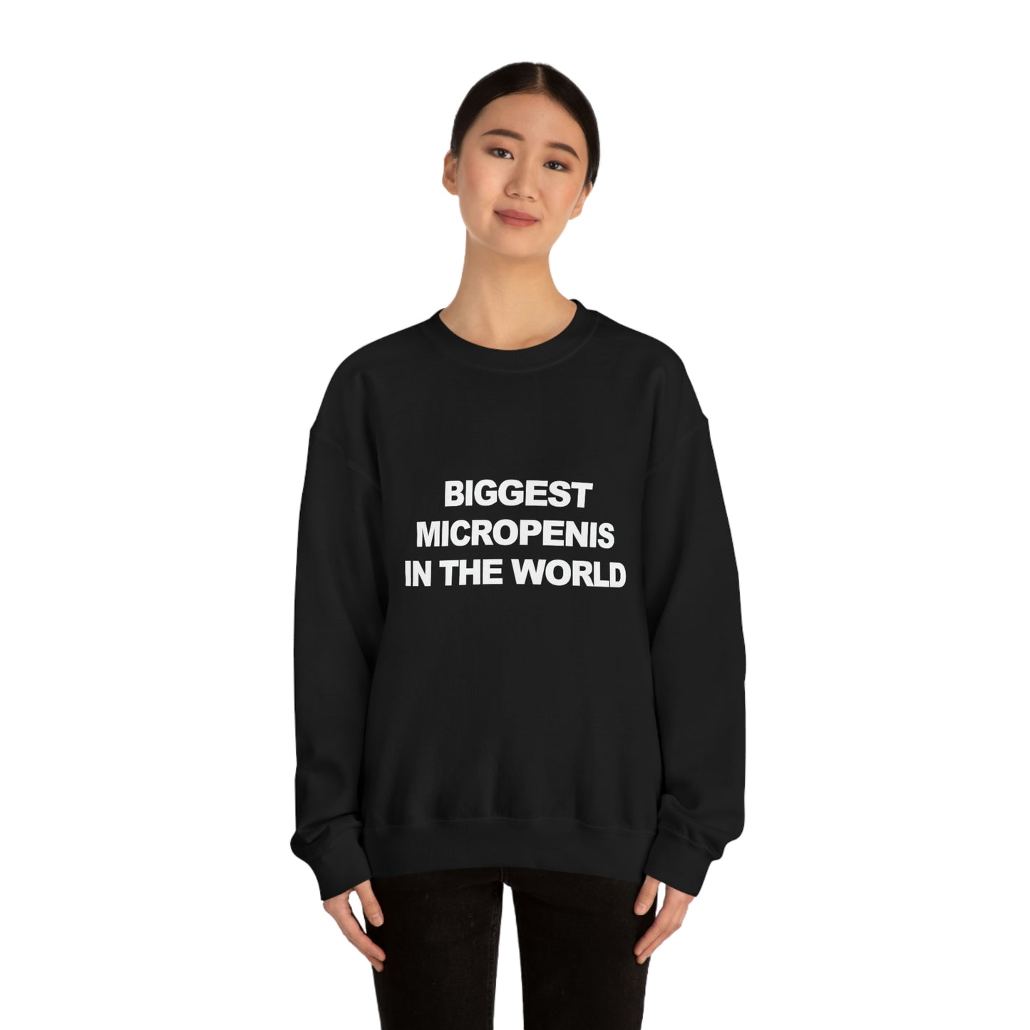 Biggest Micropenis In the World Sweatshirt
