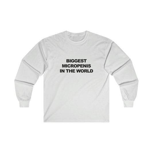 Biggest Micropenis In the World Long Sleeve T-Shirt