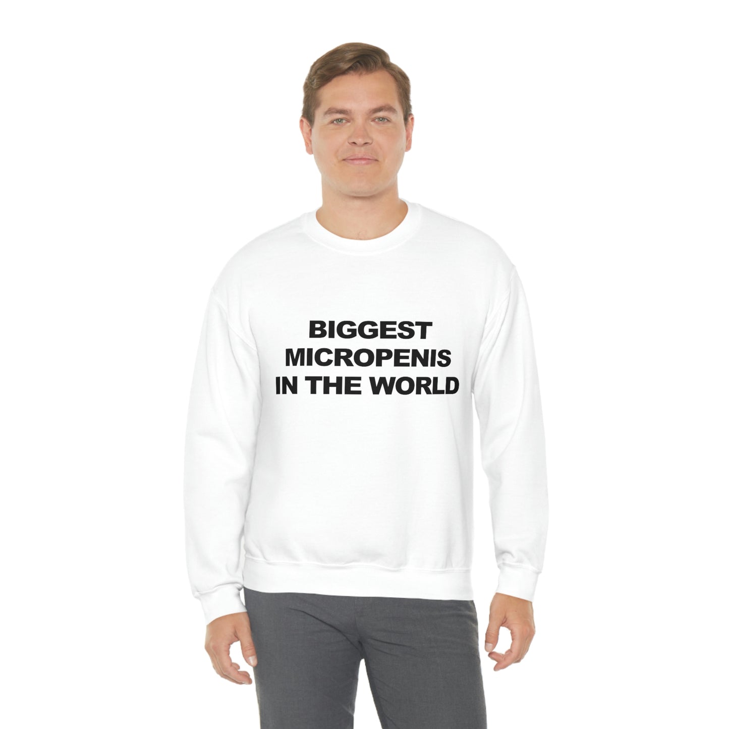 Biggest Micropenis In the World Sweatshirt