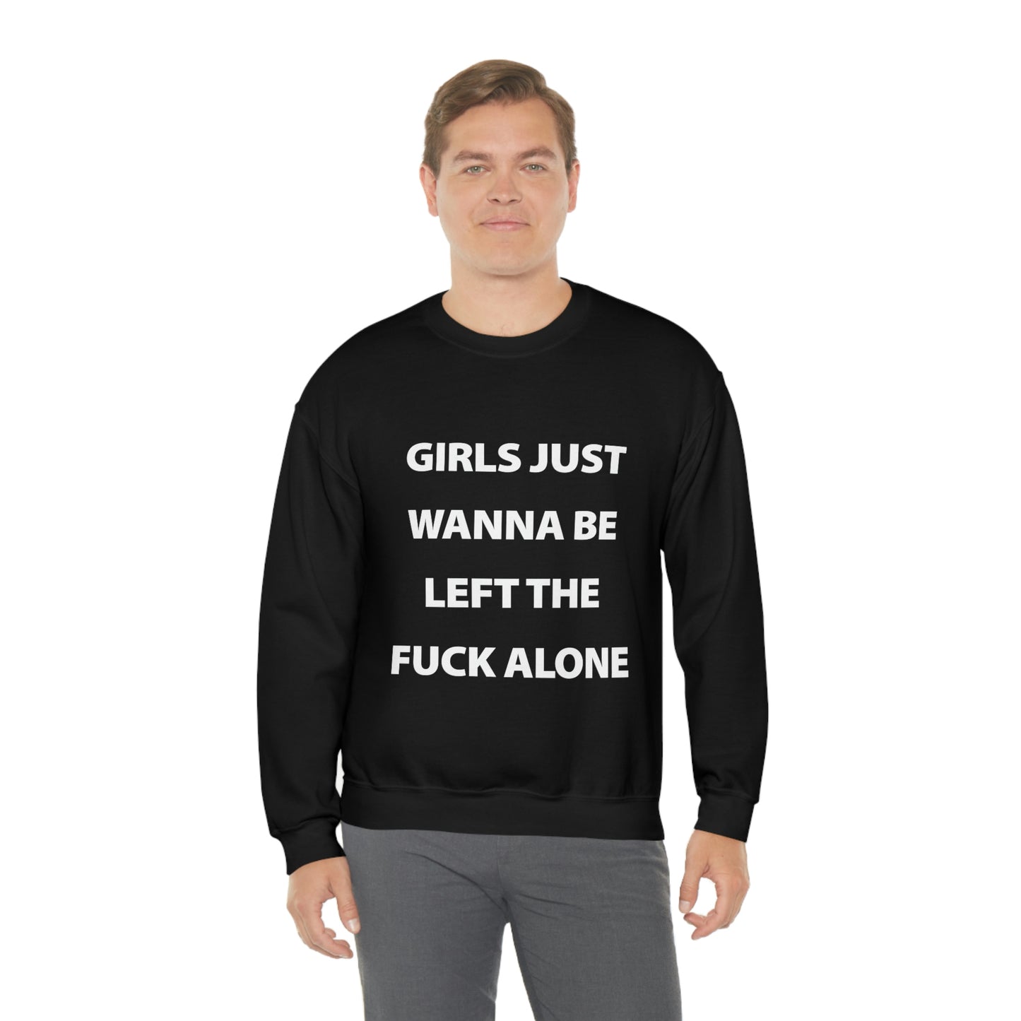 Girls Just Wanna Be Left The Fuck Alone Black Sweatshirt