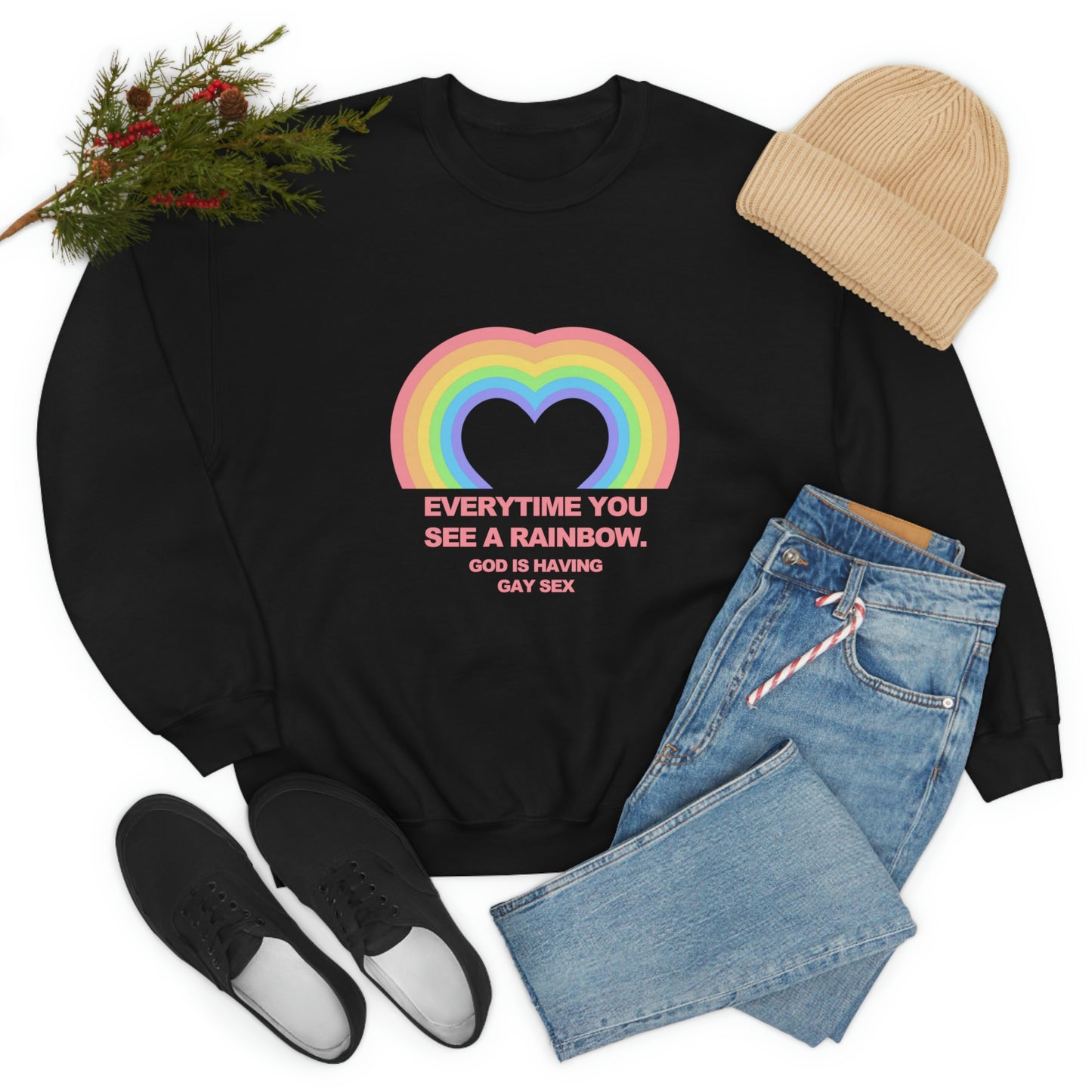 Everytime you see a rainbow, god is having gay sex Sweatshirt