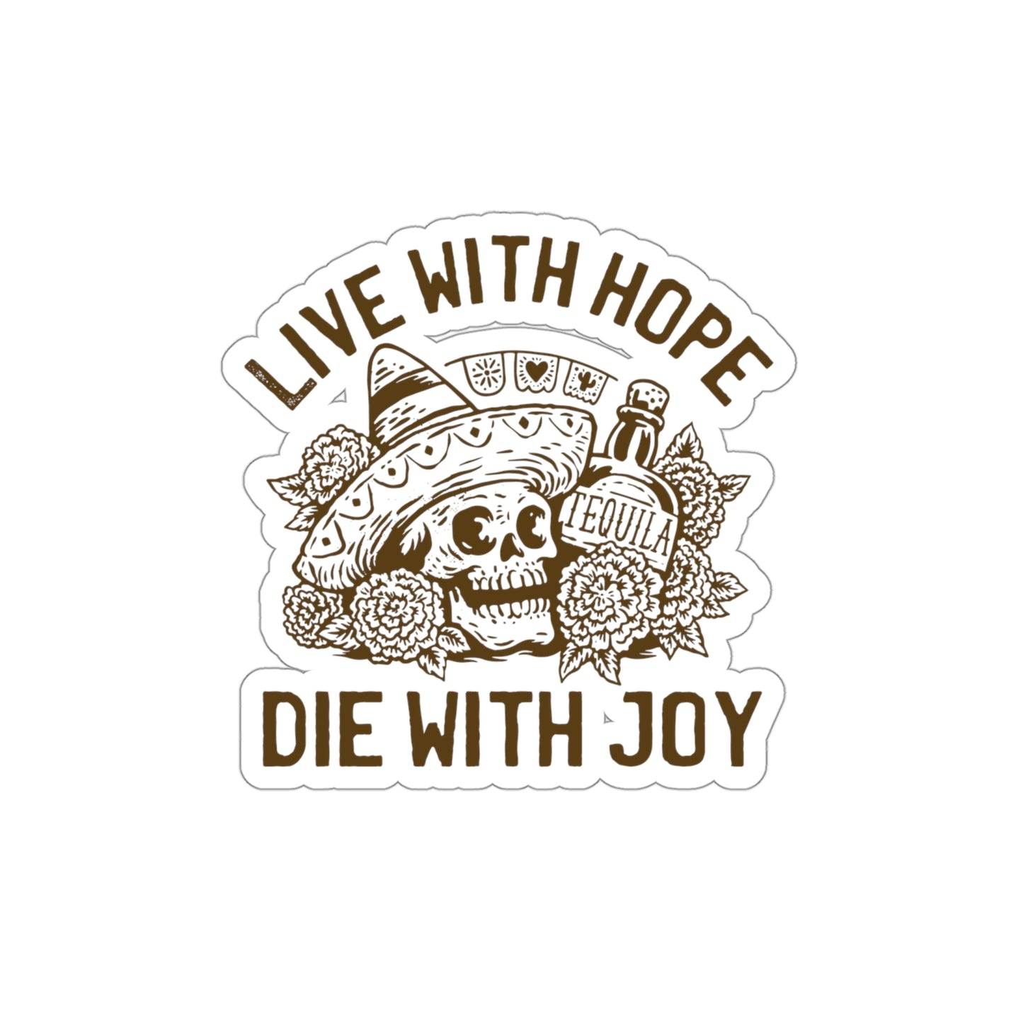 Live with hope die with joy day of the dead skull Sticker