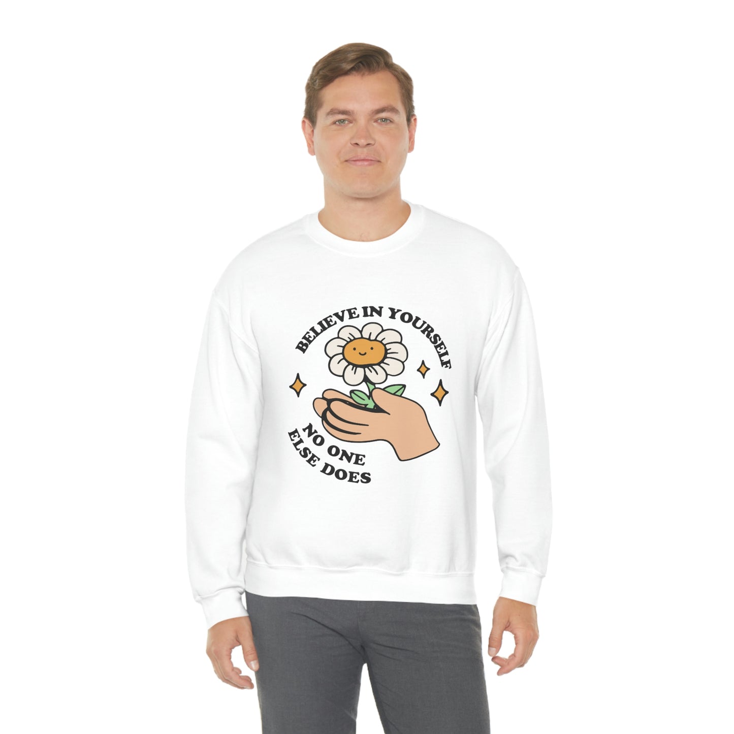 Believe In Yourself No One Else Does Sweatshirt