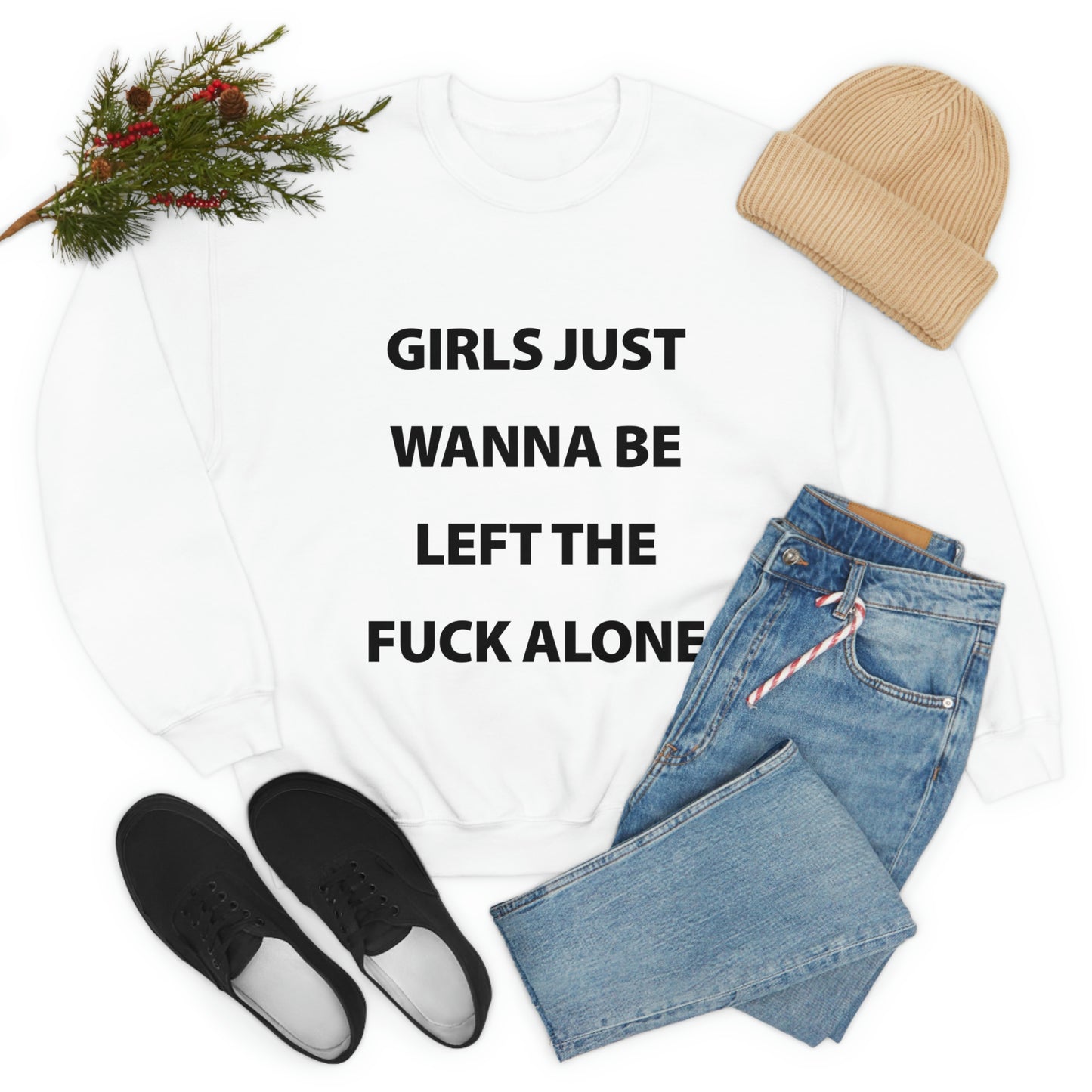 Girls Just Wanna Be Left The Fuck Alone White Sweatshirt