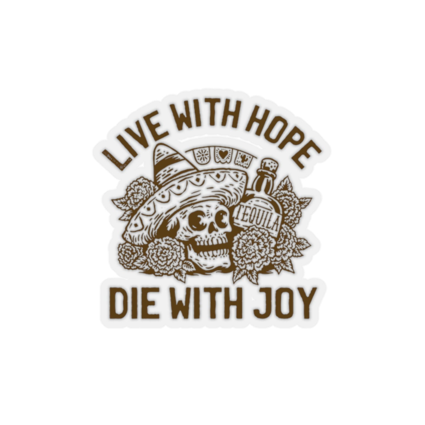 Live with hope die with joy day of the dead skull Sticker
