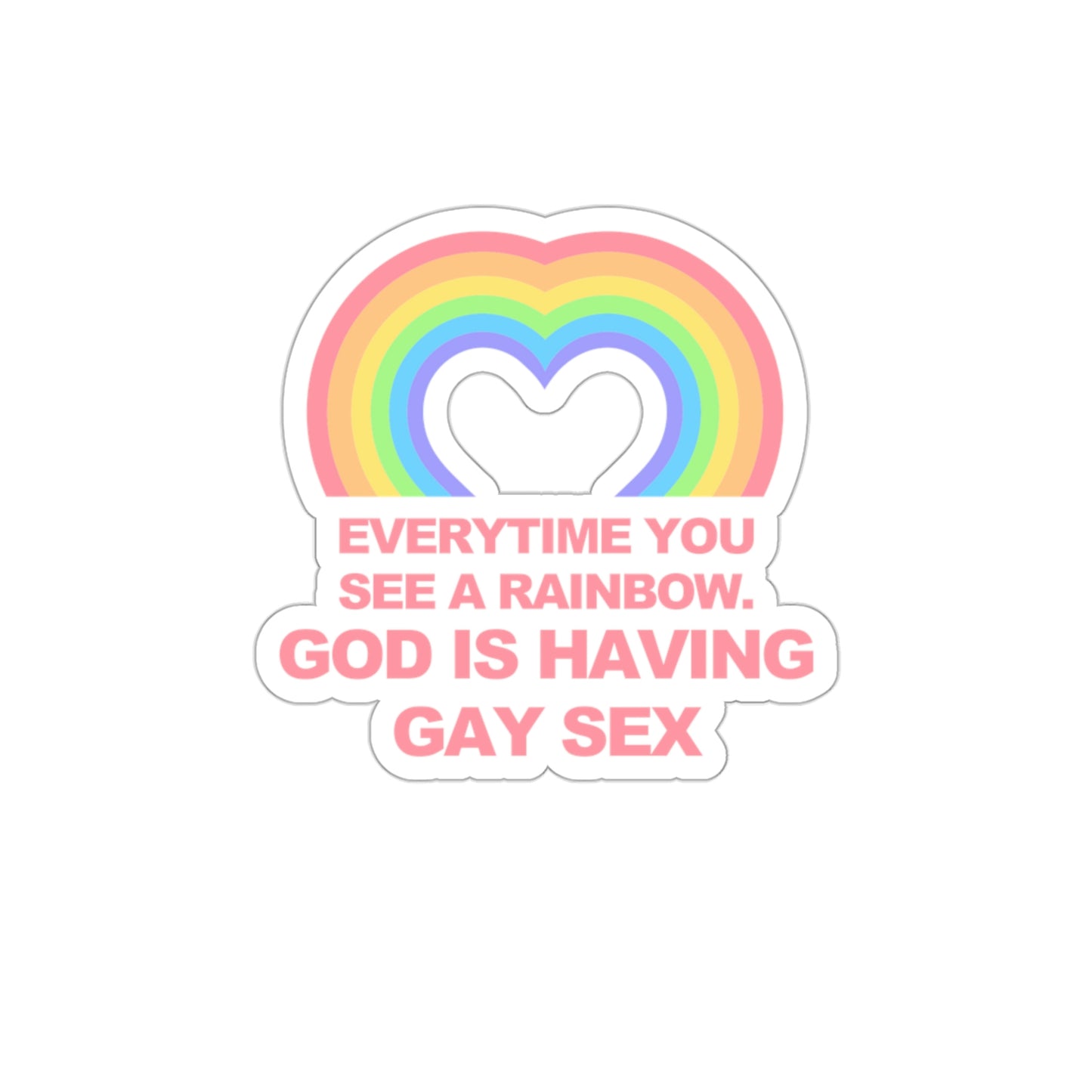 Everytime you see a rainbow, god is having gay sex Sticker