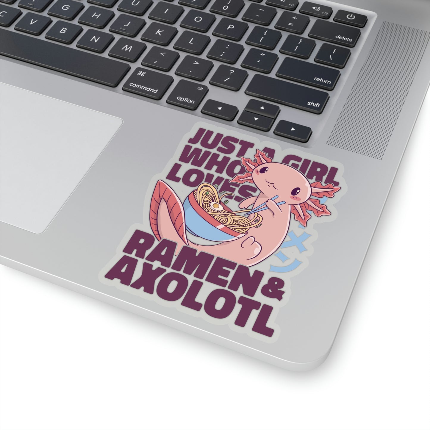 Kawaii Aesthetic Just A Girl Who Loves Ramen & Axolotl Sticker