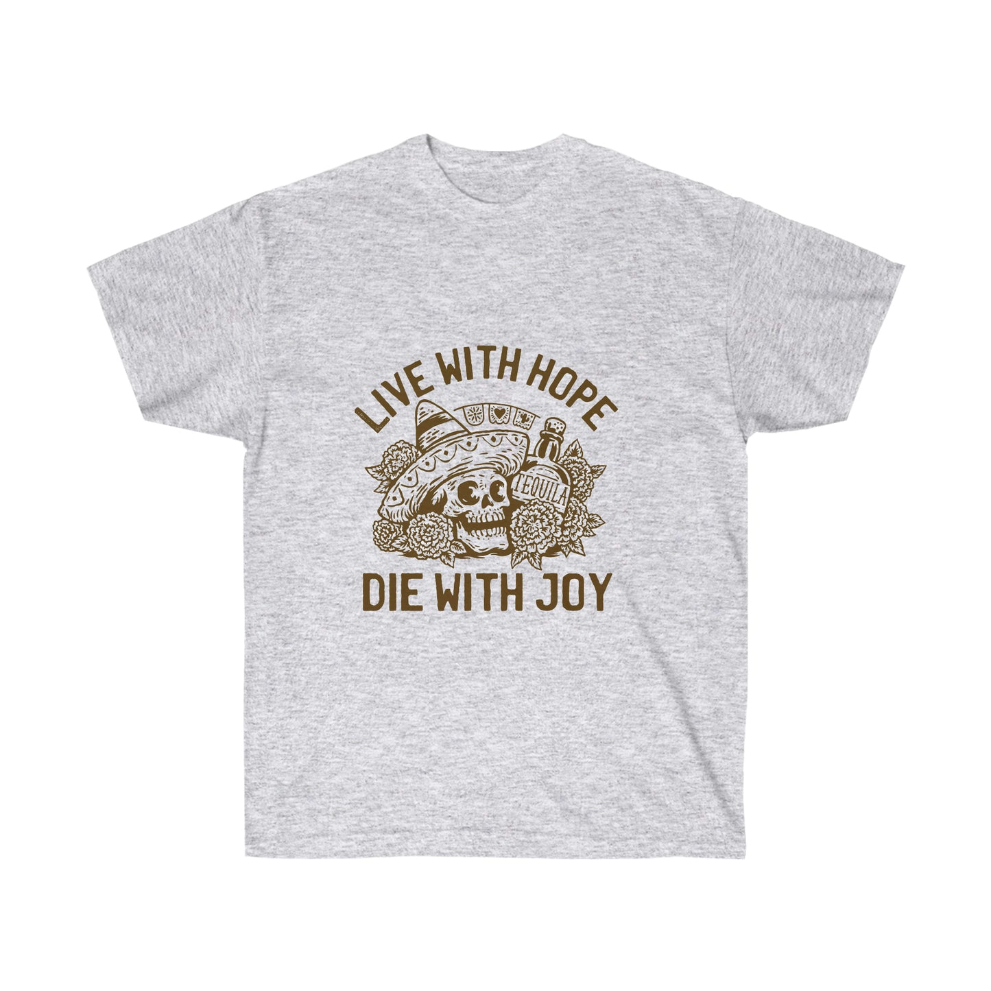 Live with hope die with joy day of the dead skull T-Shirt
