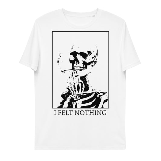 I Felt Nothing t-shirt