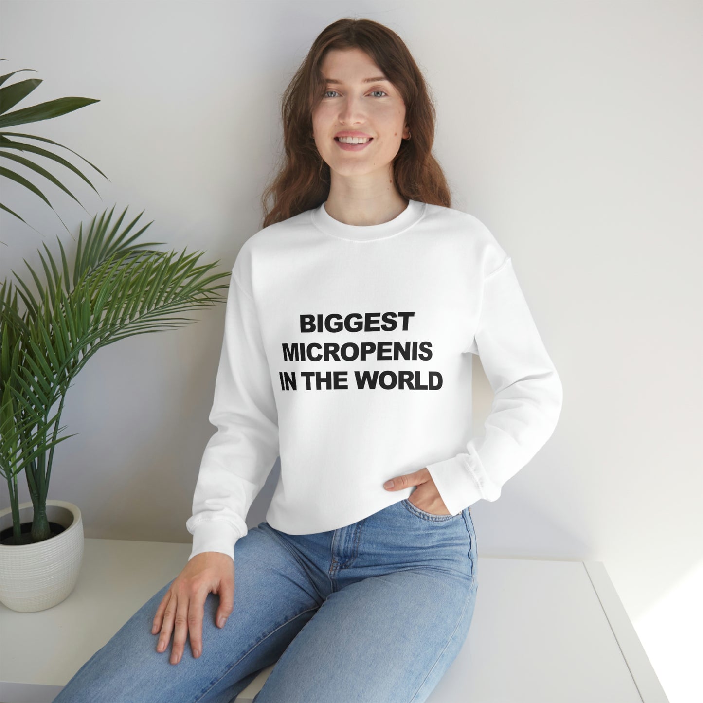 Biggest Micropenis In the World Sweatshirt