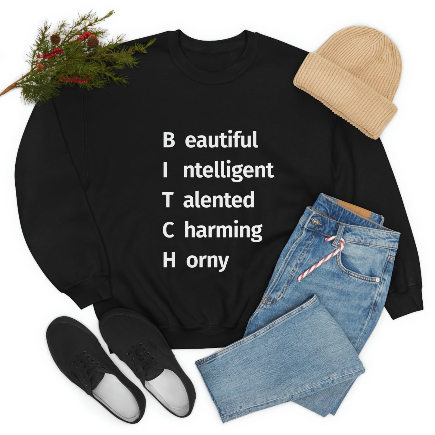 BITCH Shirt, Beautifull Intelligent, Talented, Charming, Horny Sweatshirt