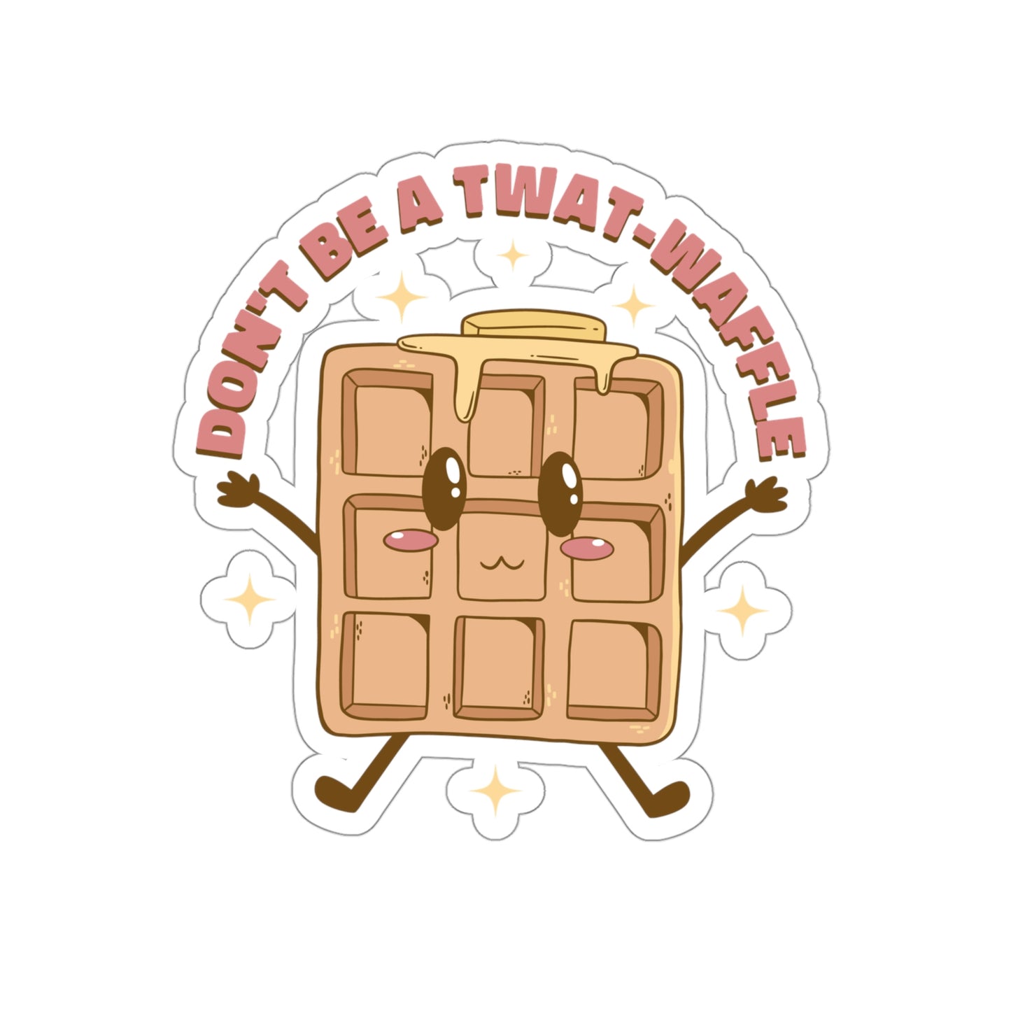 Dont Be A Twat Waffle Pastel Kawaii Aesthetic, Yami Kawaii, Japanese Aesthetic Otaku Sticker