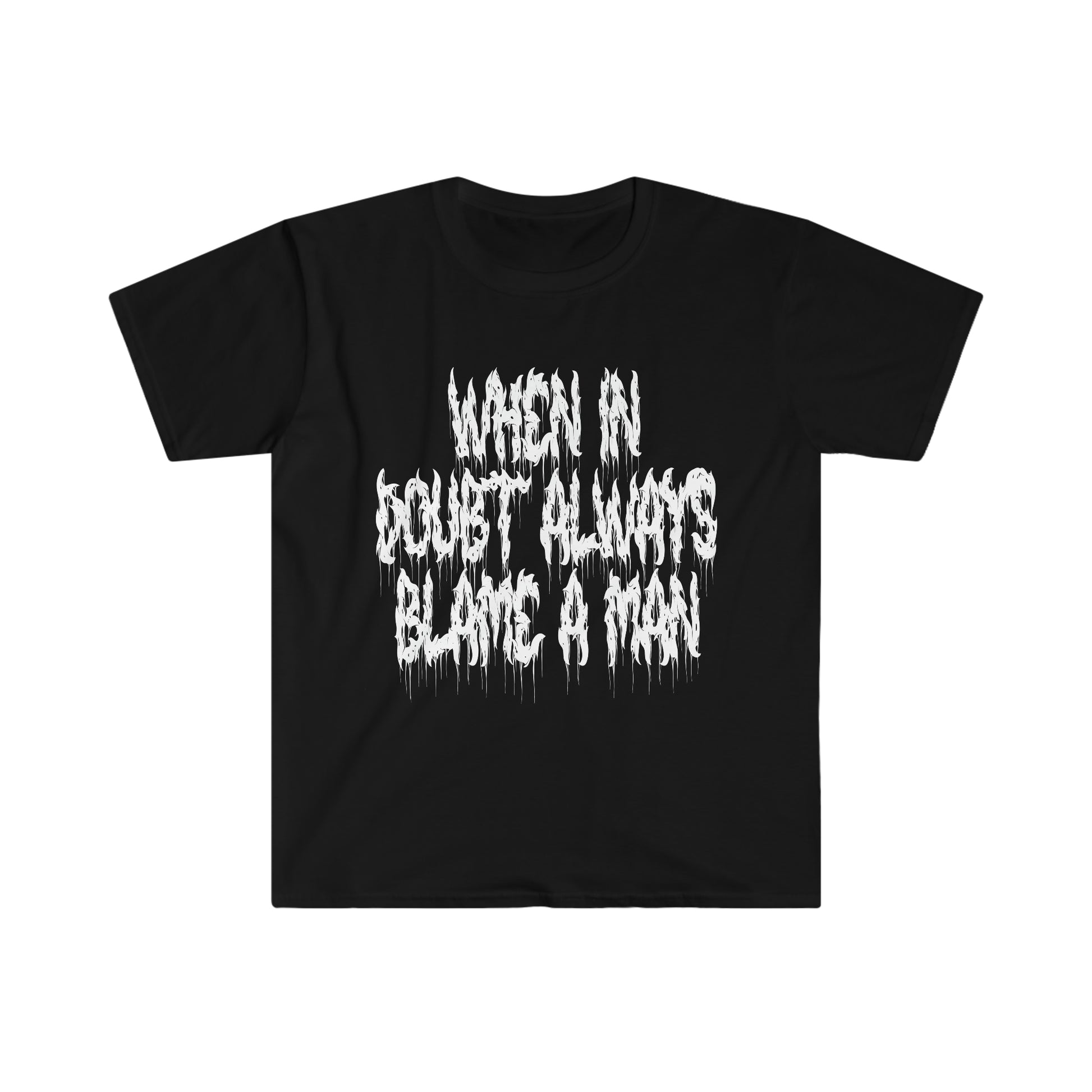 Goth Alternative Fashion Y2k When In Doubt Always Blame A Man T-Shirt