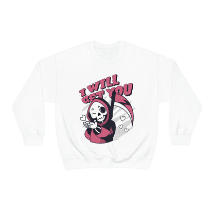 I WIll Get You Cute Grim Reaper Goth Aesthetic Sweatshirt