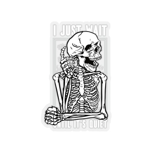 I Just Wait Until It's Quiet Skeleton Goth Aesthetic Sticker