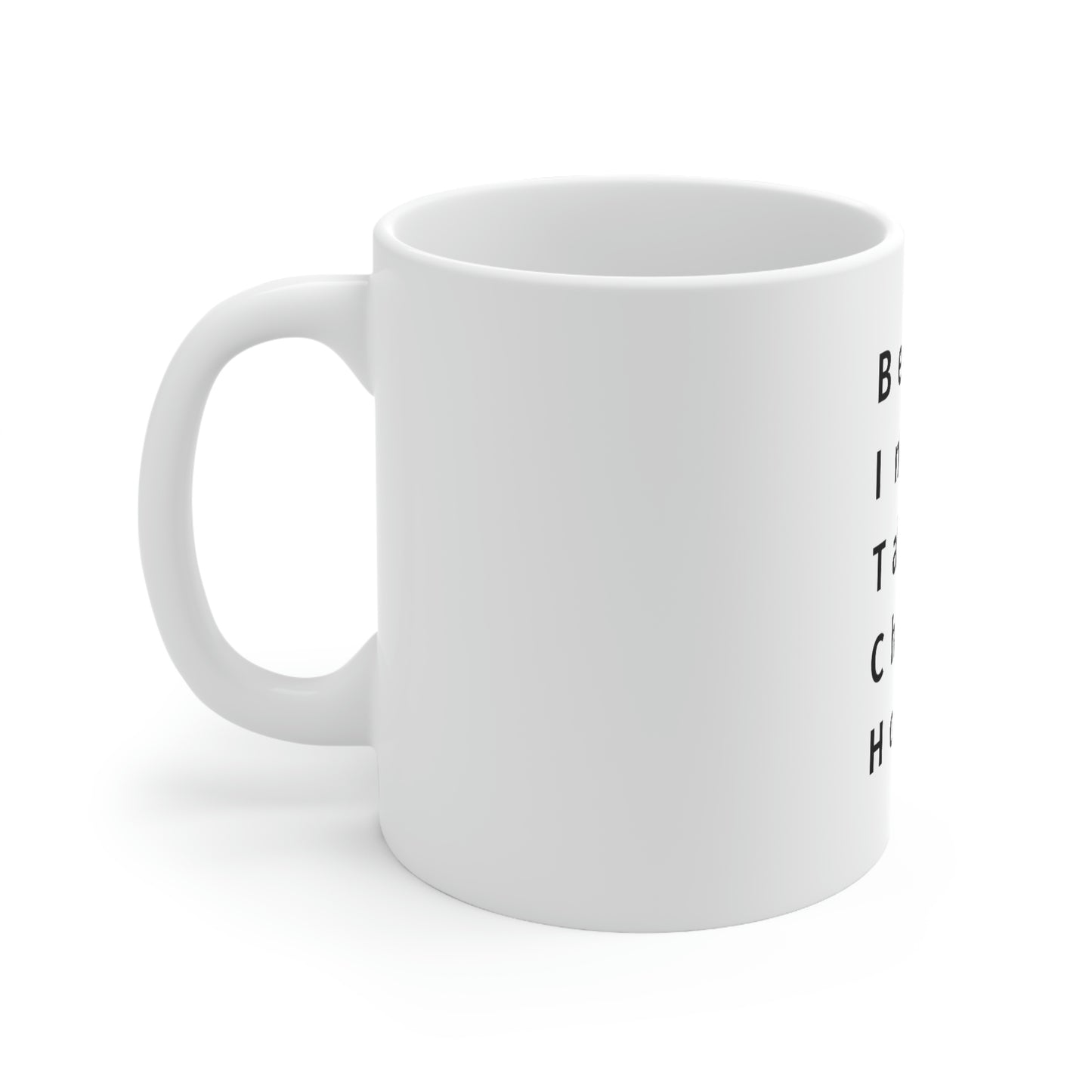 BITCH Shirt, Beautifull Intelligent, Talented, Charming, Horny White Mug