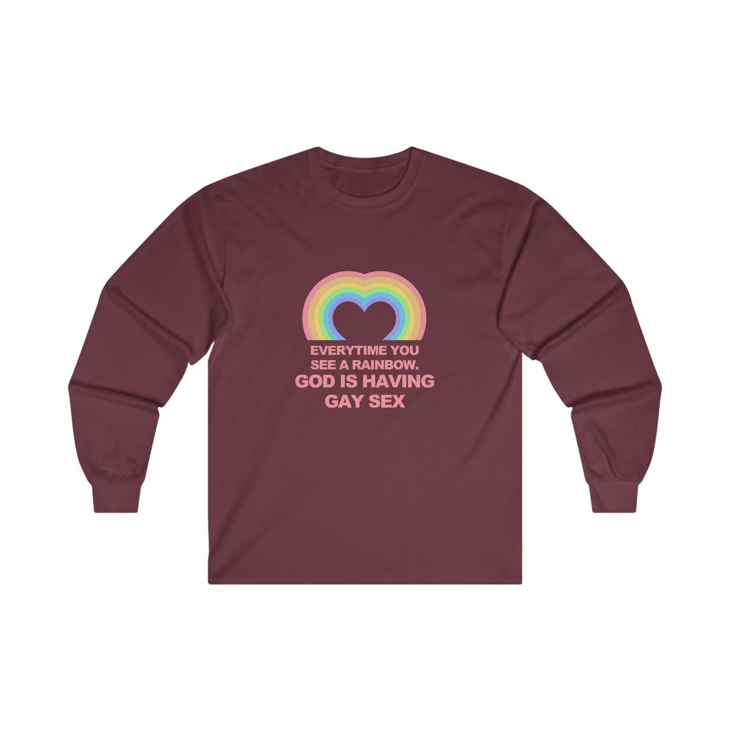Everytime you see a rainbow, god is having gay sex Long Sleeve T-Shirt