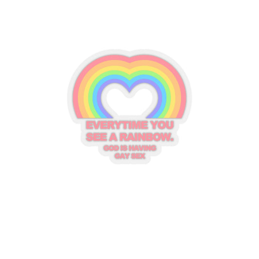Everytime you see a rainbow, god is having gay sex Sticker