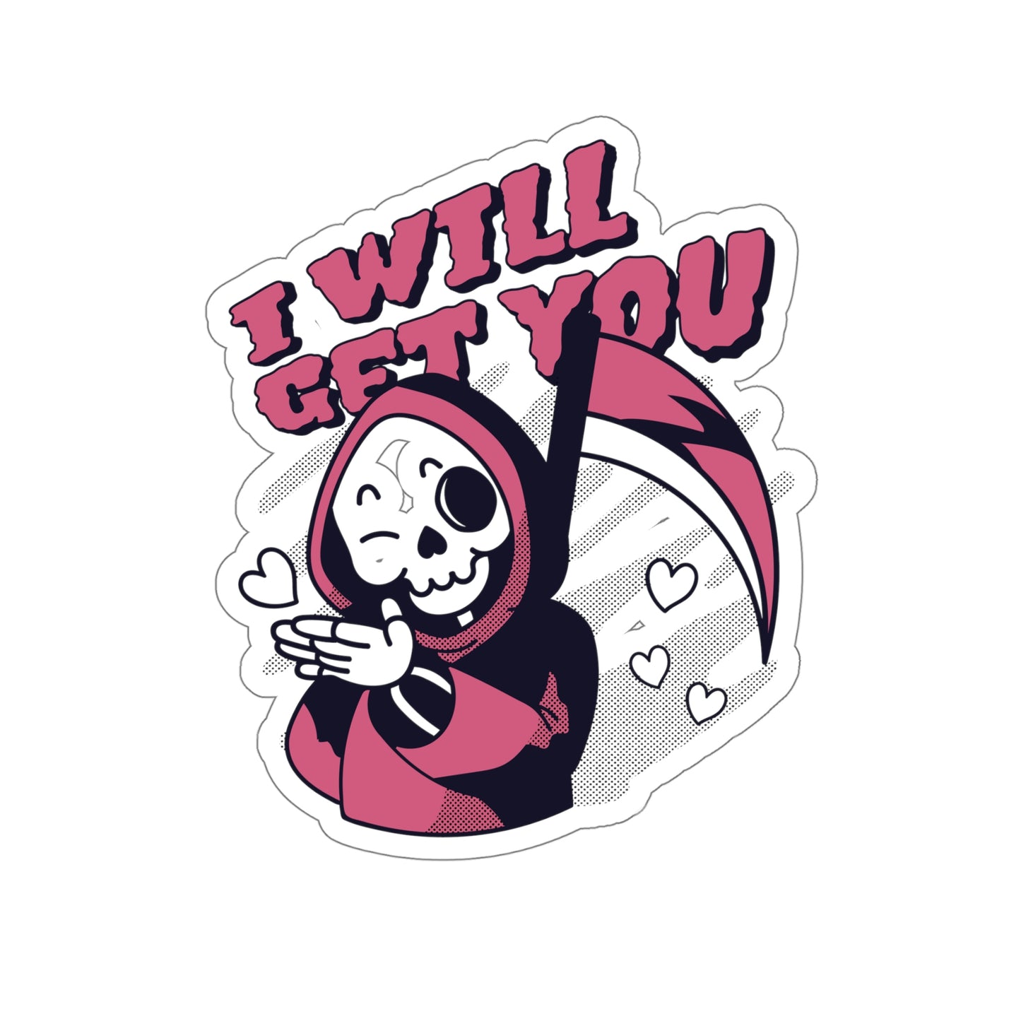 I WIll Get You Cute Grim Reaper Goth Aesthetic Sticker