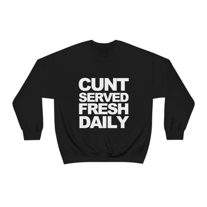 Cunt Served Fresh Daily Shirt, Y2k Aesthetic Sweatshirt