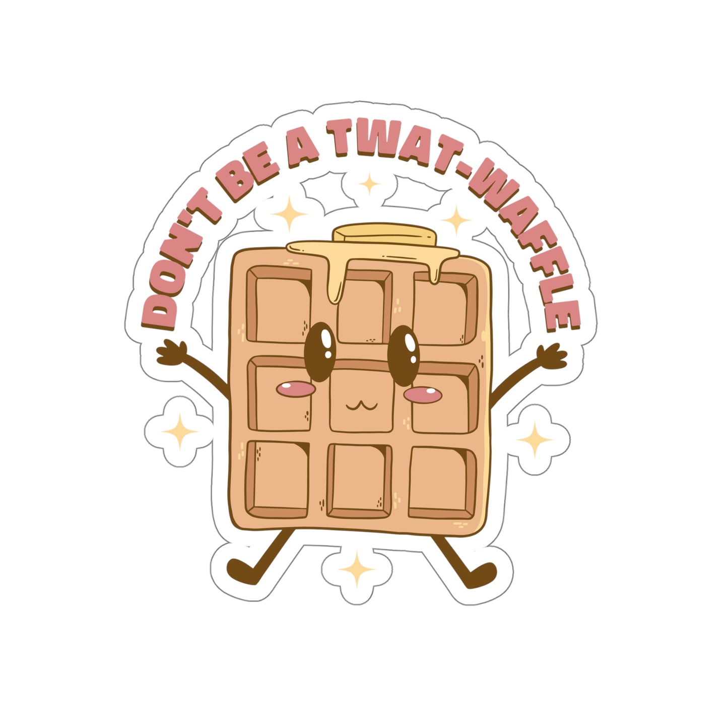 Dont Be A Twat Waffle Pastel Kawaii Aesthetic, Yami Kawaii, Japanese Aesthetic Otaku Sticker