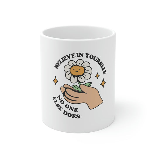 Believe In Yourself No One Else Does Mug