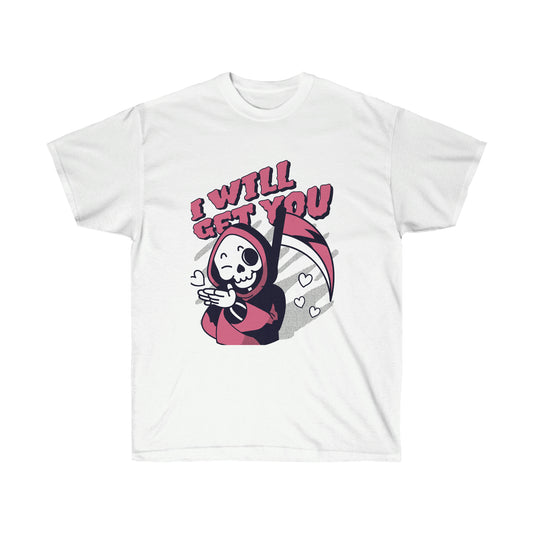 I WIll Get You Cute Grim Reaper Goth Aesthetic T-Shirt