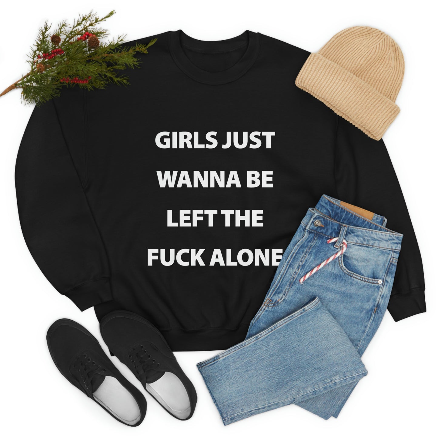 Girls Just Wanna Be Left The Fuck Alone Black Sweatshirt