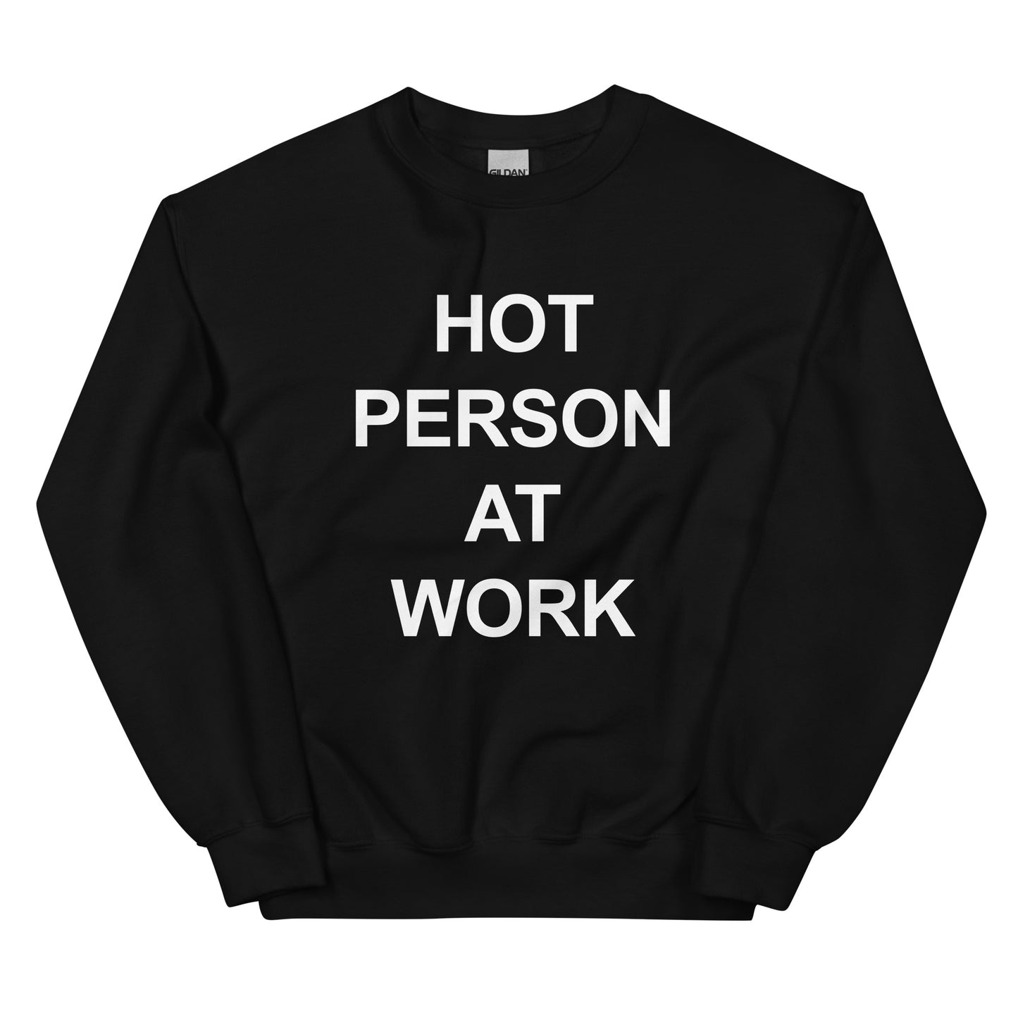 Hot Person At Work Sweatshirt